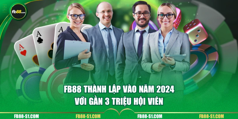 FB88 thành lập vào năm 2024 với gần 3 triệu hội viên